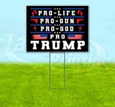 PRO TRUMP LIFE GOD GUN 18x24 Yard Sign WITH STAKE Corrugated Bandit