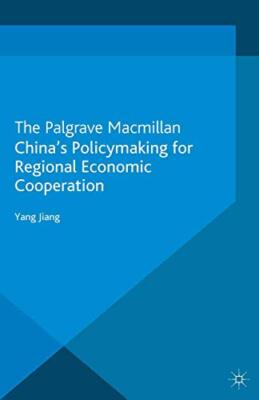 China's Policymaking for Regional Economic Cooperation                         