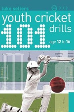101 Youth Cricket Drills Age 12-16 by Luke Sellers Paperback Book