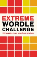 Extreme Wordle Challenge | 500 Puzzles To Do Anywhere, Anytime | Ivy Press