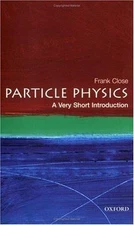 Particle Physics: a Very Short Introduction by Frank Close (2004, Uk-Trade...