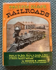 Pacific Slope Railroads by George B. Abdill 1959 183 Pages HC Excellent!