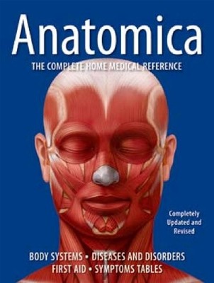 Anatomica: The Complete Home Medical Reference By Various Contri