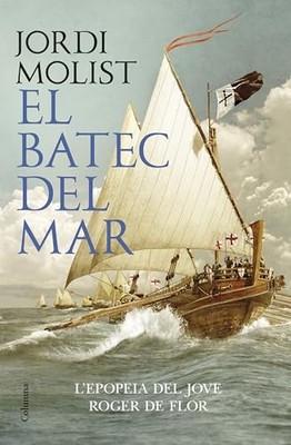 El batec del mar: El jove Roger de Flor -  NEW Jordi Molist 2023-03-01