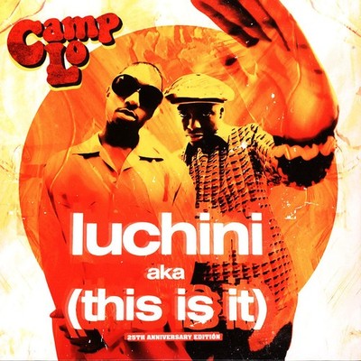 Camp Lo - Luchini Aka This Is It (Vinyl 7'' - 1996 - US - Reissue)
