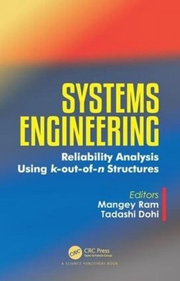Systems Engineering: Reliability Analysis Using k-out-of-n Structures by Mangey