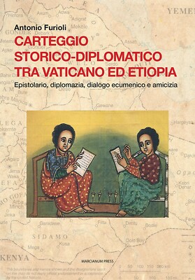 Carteggio storico diplomatico tra vaticano ed etiopia - [Marcianum Press]
