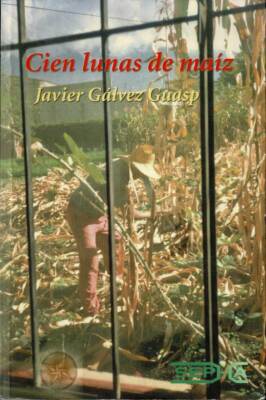 Cien lunas de maíz - Javier Gálvez Guasp