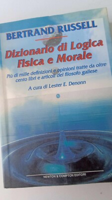 Wörterbuch der Logik, Physik und Moral - Bertrand Russell - Newton Compton 1999