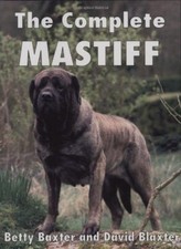 The Complete Mastiff (Book of the Breed S)-Betty Baxter, David B