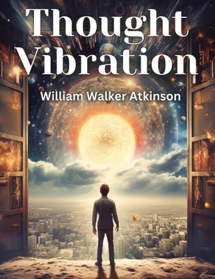 Thought Vibration: The Law of Attraction in the Thought World [Taschenbuch] NEU