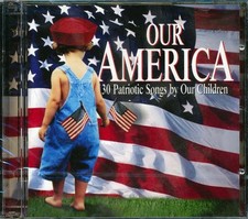 CD Young American All Stars - Our America: 30 Patriotic Songs By Our Children