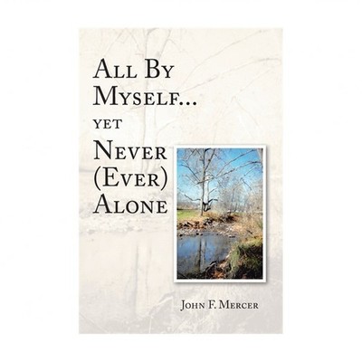 All By Myself...yet Never (Ever) Alone
