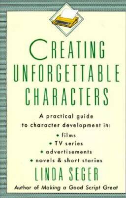 Creating Unforgettable Characters: A Practical Guide to Character D - ACCEPTABLE