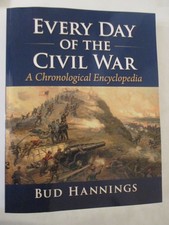 Every Day of the Civil War A Chronological Encyclopedia