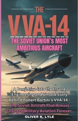 The Vva-14: The Soviet Union Aircraft: A Deep Dive into the Insane ...