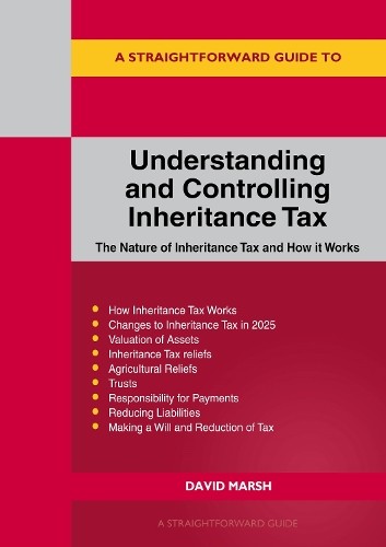 A Straightforward Guide To Understanding And Controlling Inheritance Tax : Revised Edition - 2025 David Marsh - Image 2