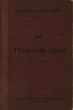 Les Plantes de Serre - G. Bellair e L. Saint-Léger [1899]