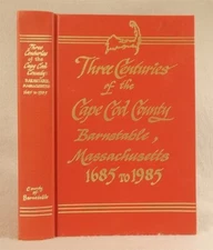 HISTORY OF BARNSTABLE COUNTY 1685-1985 Three Centuries of Cape Cod PLYMOUTH COLO
