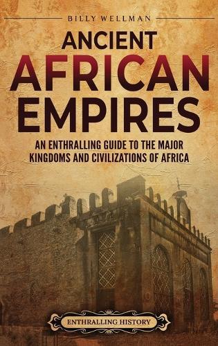 Billy Wellman Ancient African Empires (Copertina rigida)