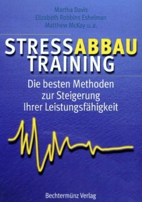 Stressabbau Training. Die besten Methoden zur Steigerung Ihrer Leistungsfähigkei