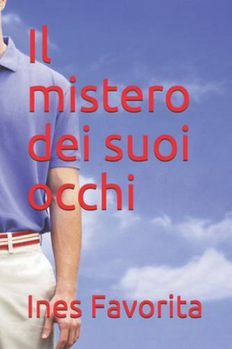 Il mistero dei suoi occhi by Favorita, Ines, Like New Used, Free shipping in ...