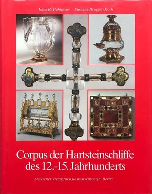 Corpus der Hartsteinschliffe des 12. - 15. Jahrhunderts, Hahnloser, Hans R. und
