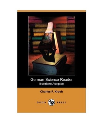 German Science Reader: An Introduction to Scientific German, for Students of Phy