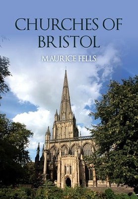 Churches of Bristol by Maurice Fells (2025, Trade Paperback)