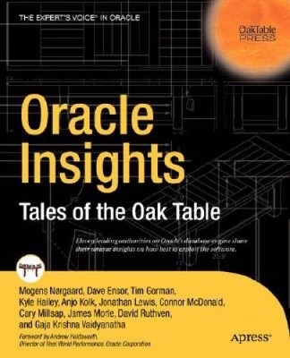 Oracle Insights: Tales of the Oak Table - Paperback By Ensor, Dave - GOOD