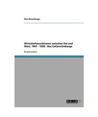 Wirtschaftssanktionen zwischen Ost und West, 1947 - 1958 - Das CoCom-Embargo, Bo