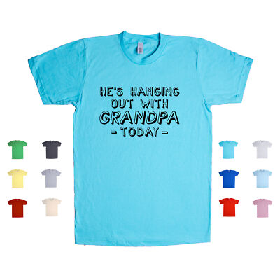 He's Hanging Out With Grandpa Today babysitting abuelo nono love Unisex T Shirt