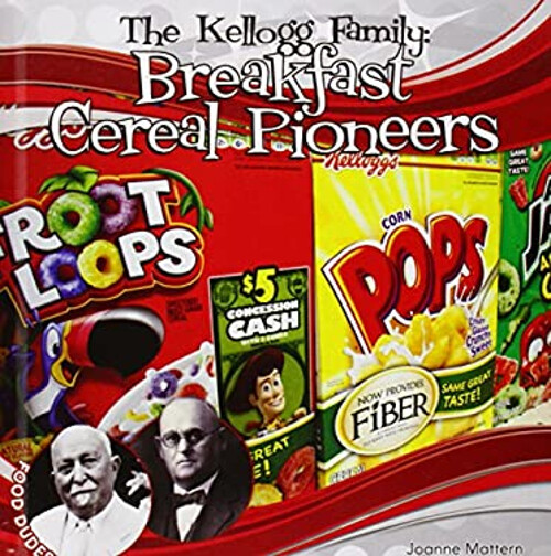 Kellogg Family : Breakfast Cereal Pioneers Library Binding Joanne