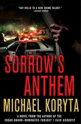 Sorrow's Anthem (Lincoln Perry) - Hardcover By Koryta, Michael - VERY GOOD