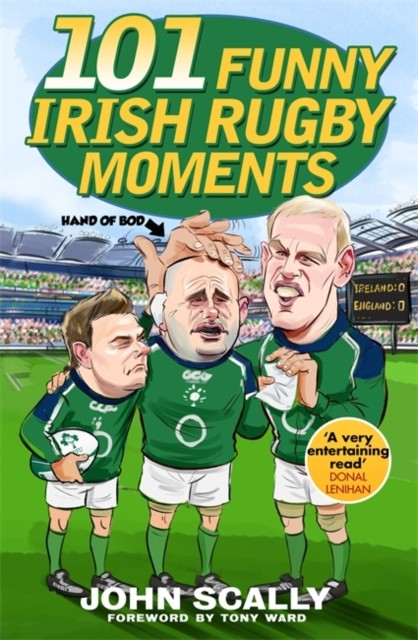 101 Funny Irish Rugby Moments by John Scally - - Image 3