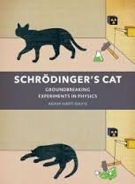SCHRODINGER'S CAT: GROUNDBREAKING EXPERIMENTS IN PHYSICS By Adam Hart-david Mint