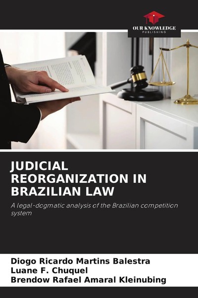 Diogo Ricardo Martins Balestra (U. A.) | Judicial Reorganization In Brazilian...-image