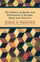 Marie Webster | The History Of Quilts And Patchwork In Europe, Egypt And America
