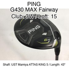 PING G430 MAX Fairway 3W Fairway Wood 15 43" UST Mamiya ATTAS KING 5 Stiff Right
