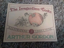 The Irregardless Cooks - Paperback By Arthur Gordon, J. - GOOD