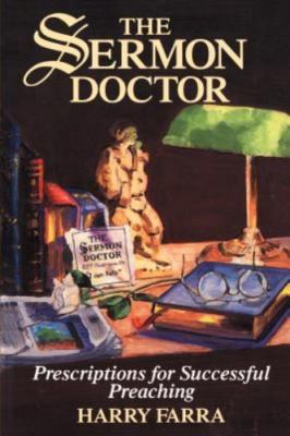 The Sermon Doctor: Prescriptions for Success- 0595147860, Harry Farra, paperback