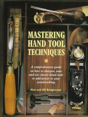 Mastering Hand Tool Techniques: A Comprehensive Guide on How to Sharpen, Tune...