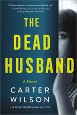 The Dead Husband: A Domestic Thriller - Paperback By Wilson, Carter - GOOD