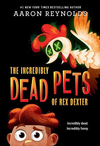 Incredibly Dead Pets of Rex Dexter by Aaron Reynolds (2022, Trade Paperback) - Picture 1 of 1