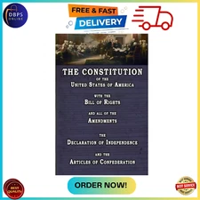 The Constitution of the United States of America, with the Bill of Rights and of