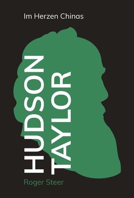 Hudson Taylor Im Herzen Chinas Roger Steer Buch 432 S. Deutsch 2025