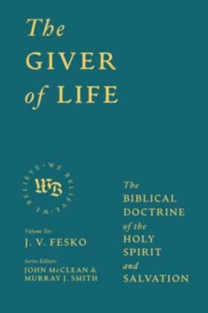The Giver of Life by J V Fesko (Hardback Book)