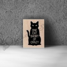 Mounted Rubber Stamp, One Cat Short Of Crazy, Cat, Cat Lady, Cat Lover, Feline