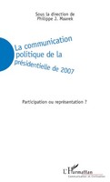 Philippe J. Maarek | La Communication Politique De La PréSidentielle De 2007