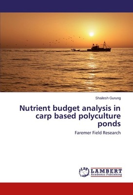 Nutrient budget analysis in carp based polyculture ponds Shailesh Gurung